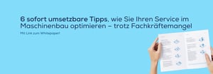 6 sofort umsetzbare Tipps, wie Sie Ihren Service im Maschinenbau optimieren – trotz Fachkräftemangel